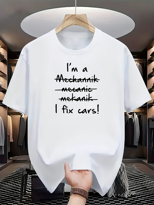 Men's Graphic T-Shirt Im A Mechanic I Fix Cars Statement With Handwritten Font On White Tshirt