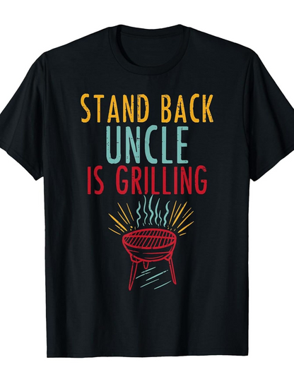 Men's Graphic T-Shirt Stand Back Uncle Is Grilling With Smoke Lines Over Charcoal Barbecue Grill
