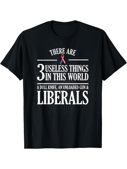 Men's Graphic T-Shirt There Are Three Useless Things In This World Bold Statement Liberals