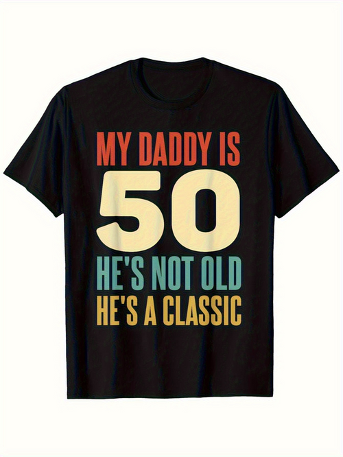 Men's Graphic T-Shirt My Daddy Is Fifty Bold Retro Letters With Classic Birthday Message T Shirt