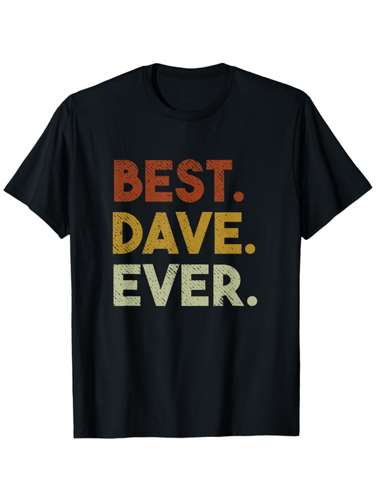 Men's Graphic T-Shirt Best Dave Ever Bold Lettering With Vintage Colorful Text T Shirt