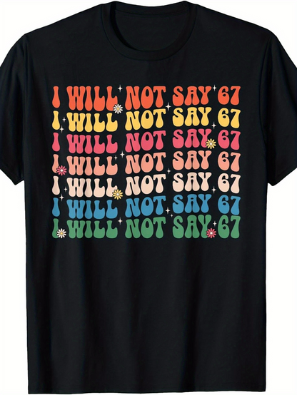 Men's Graphic T-Shirt I Will Not Say With Retro Colorful Block Letters Pattern Text