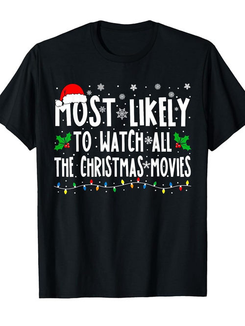 Men's Graphic T-Shirt Most Likely To Watch All The Christmas Movies Holiday Lights And Holly Leaves Festive T Shirt