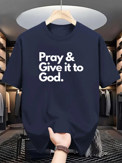 Men's Graphic T-Shirt Pray And Give It To God Simple Bold Lettering T Shirt