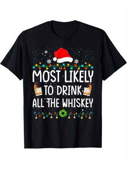 Men's Graphic T-Shirt Most Likely To Drink All The Whiskey Festive Santa Hat With Christmas Lights And Whiskey Glasses T Shirt