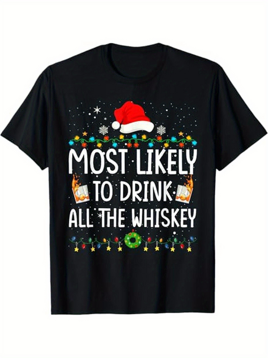 Men's Graphic T-Shirt Most Likely To Drink All The Whiskey Festive Santa Hat With Christmas Lights And Whiskey Glasses T Shirt