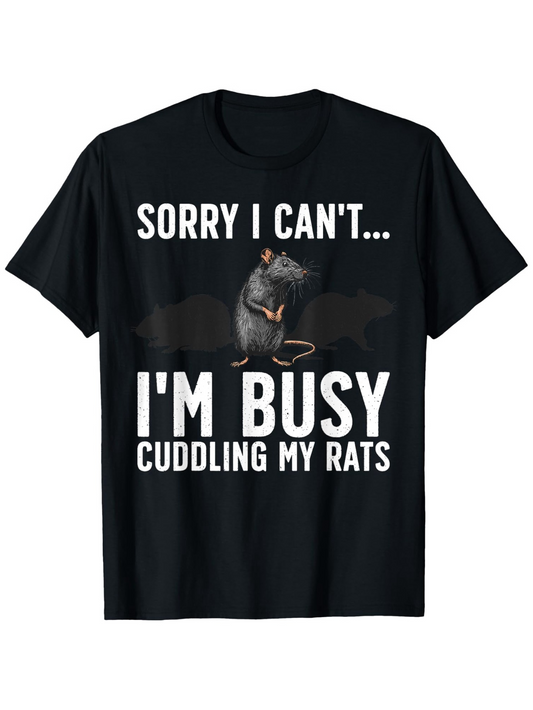 Men's Graphic T-Shirt Sorry I Cant Im Busy Cuddling My Rats Soft Furry Rodent With Gentle Human Hand Rat