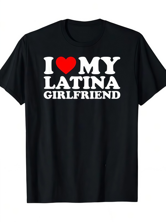 Men's Graphic T-Shirt I Love My Latina Girlfriend Bold Modern Letters With Red Heart Motif T Shirt