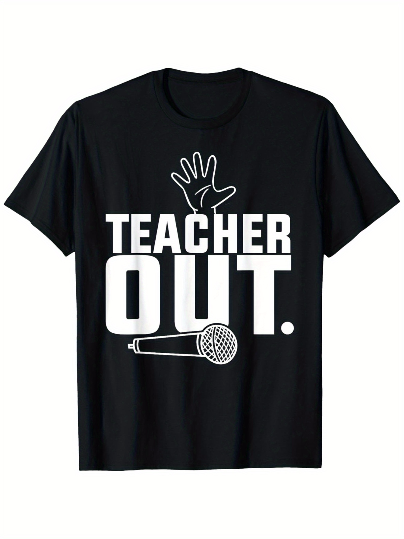 Men's Graphic T-Shirt Teacher Out Raised Hand With Dropped Microphone T Shirt