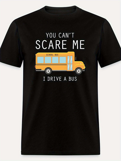 Men's Graphic T-Shirt You Cant Scare Me Yellow School Bus Driving On Black Cotton T Shirt