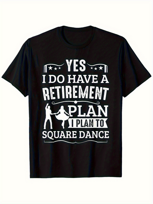 Men's Graphic T-Shirt Yes I Do Have A Retirement Plan I Plan To Square Dance With Silhouetted Dancers And Decorative Accents