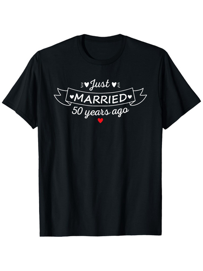 Men's Graphic T-Shirt Just Married Fifty Years Ago With Heart Banner On Black T Shirt