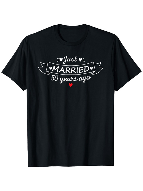 Men's Graphic T-Shirt Just Married Fifty Years Ago With Heart Banner On Black T Shirt