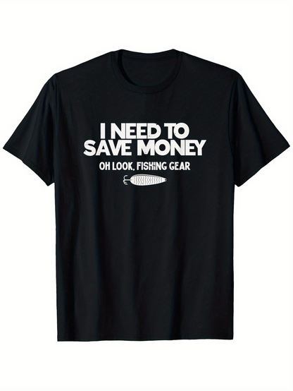 Men's Graphic T-Shirt I Need To Save Money With Fishing Lure Under Playful Slogan Statement
