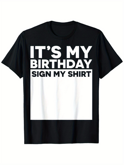 Men's Graphic T-Shirt Its My Birthday Sign My Shirt Large Bold White Letters T Shirt