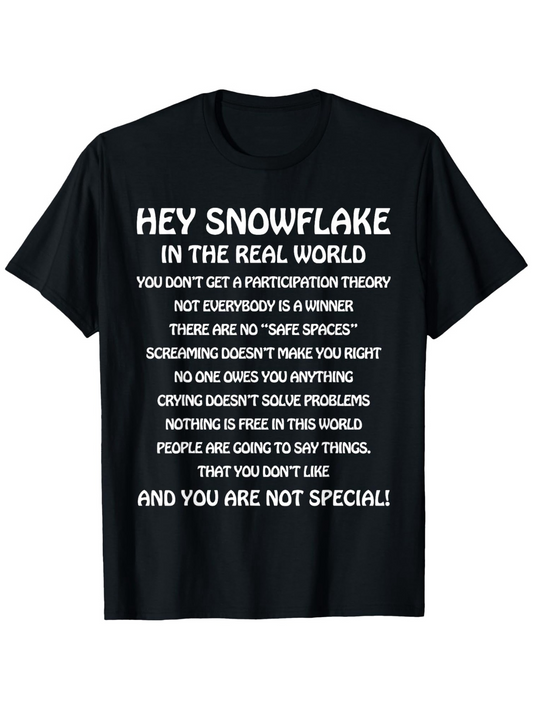 Men's Graphic T-Shirt Hey Snowflake Real World Quotes Bold White Lettering T Shirt