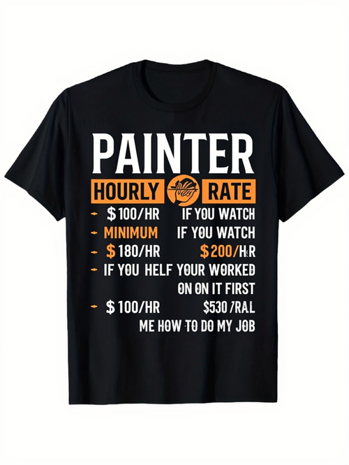 Men's Graphic T-Shirt Painter Hourly Rate Humorous Instructions Bold Lettering T Shirt