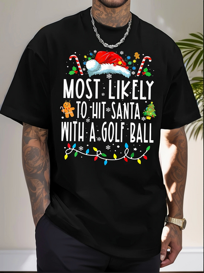 Men's Graphic T-Shirt Most Likely To Hit Santa With A Golf Ball Festive Lights Candy Canes Santa Hat Black Tee