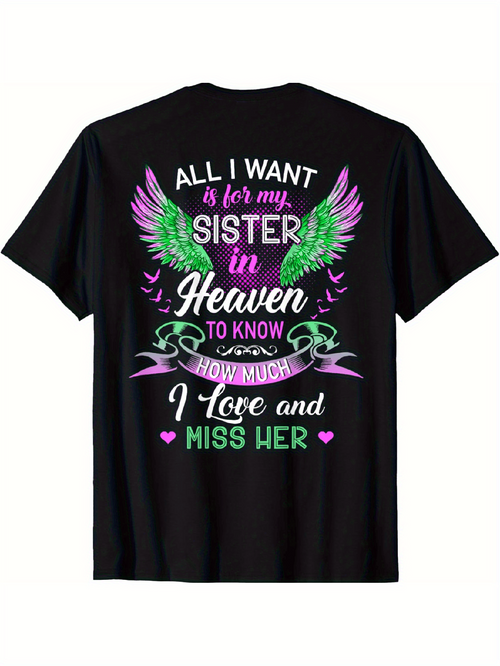 Men's Graphic T-Shirt All I Want Is For My Sister In Heaven To Know How Much I Love And Miss Her With Vibrant Angel Wings Surrounded By Colorful Accents T Shirt