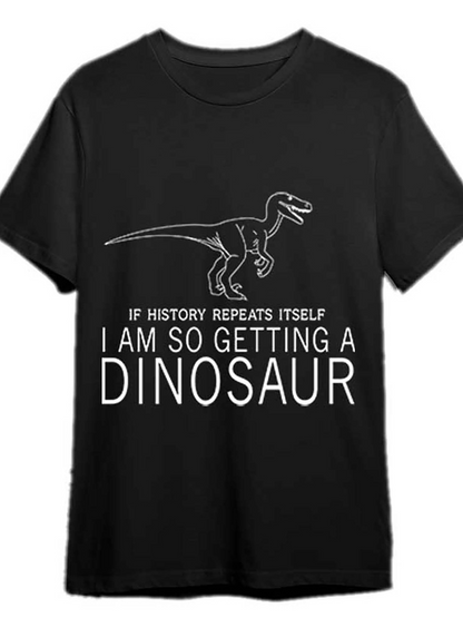 Men's Graphic T-Shirt If History Repeats Itself Dinosaur Outline With Bold Slogan Text T Shirt