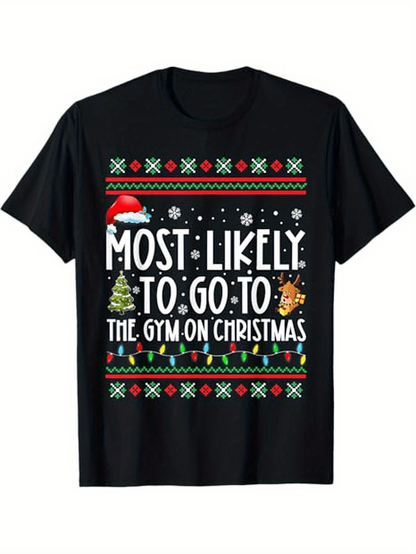 Men's Graphic T-Shirt Most Likely To Go To The Gym On Christmas Festive Snowflakes Santa Hat Christmas Tree Gingerbread Star TShirt