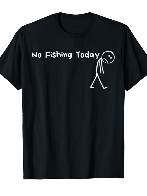Men's Graphic T-Shirt No Fishing Today Sad Cartoon Stickman Walking
