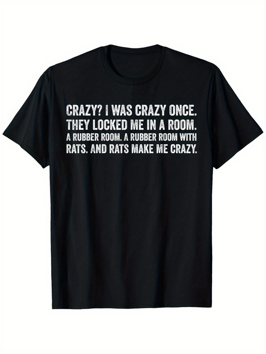 Men's Graphic T-Shirt Crazy I Was Crazy Once Locked Me In Rubber Room With Rats