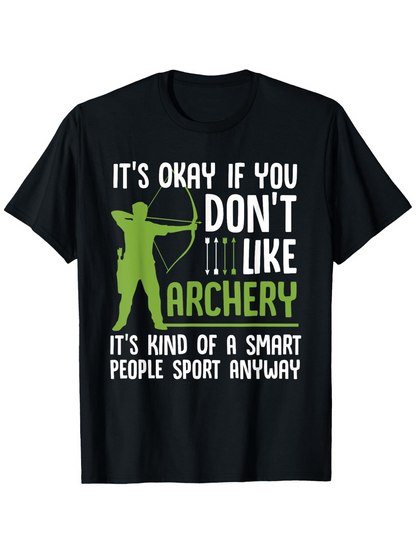 Men's Graphic T-Shirt Its Okay If You Dont Like Archery Smart People Sport With Bow Silhouette