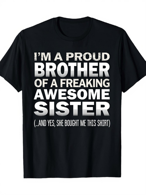 Men's Graphic T-Shirt Im A Proud Brother Of A Freaking Awesome Sister Statement Typography