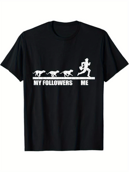 Men's Graphic T-Shirt My Followers Me Playful Silhouette Dogs Chasing After Running Person Shirt