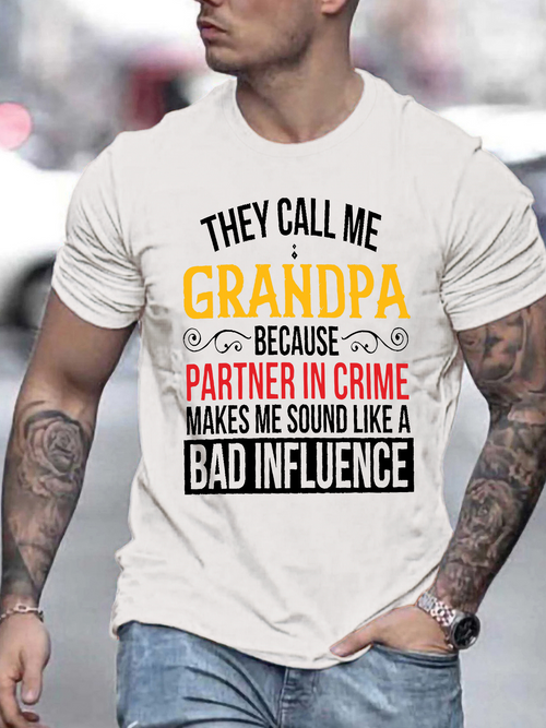 Men's Graphic T-Shirt They Call Me Grandpa Because Partner In Crime Makes Me Sound Like A Bad Influence Typography Statement Tee