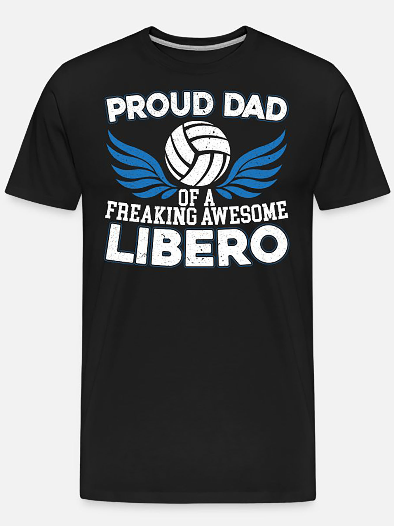 Men's Graphic T-Shirt Proud Dad Of A Freaking Awesome Libero With Blue Graphic Volleyball