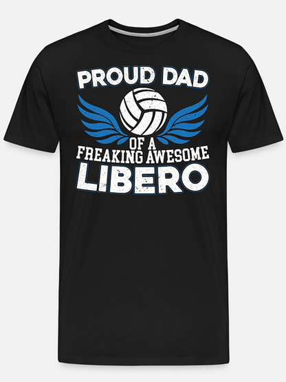 Men's Graphic T-Shirt Proud Dad Of A Freaking Awesome Libero With Blue Graphic Volleyball