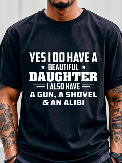 Men's Graphic T-Shirt Yes I Do Have A Beautiful Daughter With Bold White Lettering