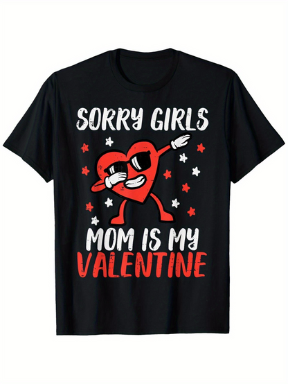 Men's Graphic T-Shirt Sorry Girls Mom Is My Valentine Cartoon Heart Wearing Sunglasses Surrounded By Stars