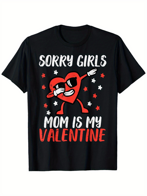Men's Graphic T-Shirt Sorry Girls Mom Is My Valentine Cartoon Heart Wearing Sunglasses Surrounded By Stars