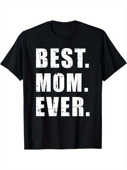 Men's Graphic T-Shirt Best Mom Ever Bold Distressed White Letters On Simple Black Shirt