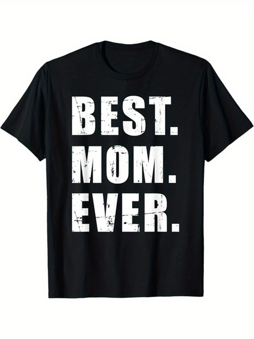 Men's Graphic T-Shirt Best Mom Ever Bold Distressed White Letters On Simple Black Shirt