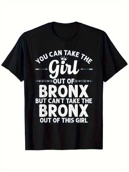 Men's Graphic T-Shirt You Can Take The Girl Out Of Bronx With Bold White Urban Lettering