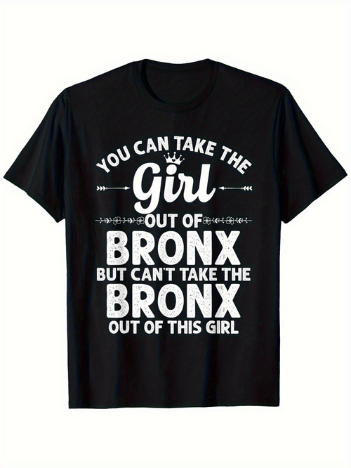 Men's Graphic T-Shirt You Can Take The Girl Out Of Bronx With Bold White Urban Lettering