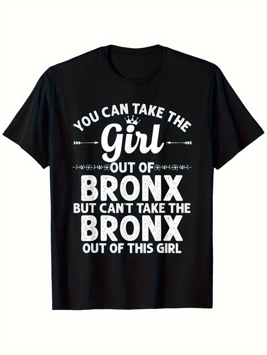 Men's Graphic T-Shirt You Can Take The Girl Out Of Bronx With Bold White Urban Lettering