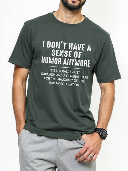 Men's Graphic T-Shirt I Dont Have A Sense Of Humor Anymore White Bold Text Statement T Shirt