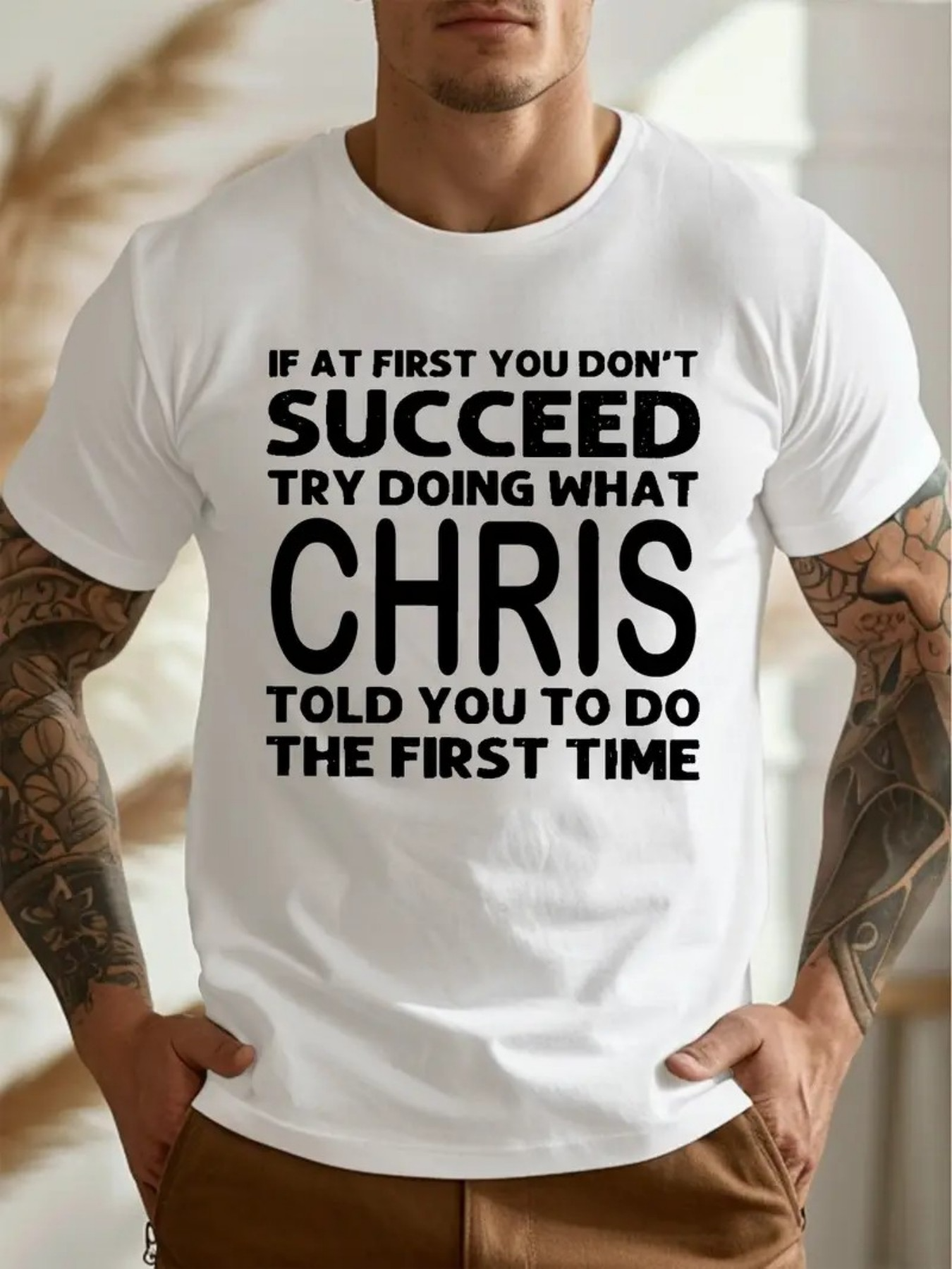 Men's Graphic T-Shirt If At First You Dont Succeed Try Doing What Chris Told You