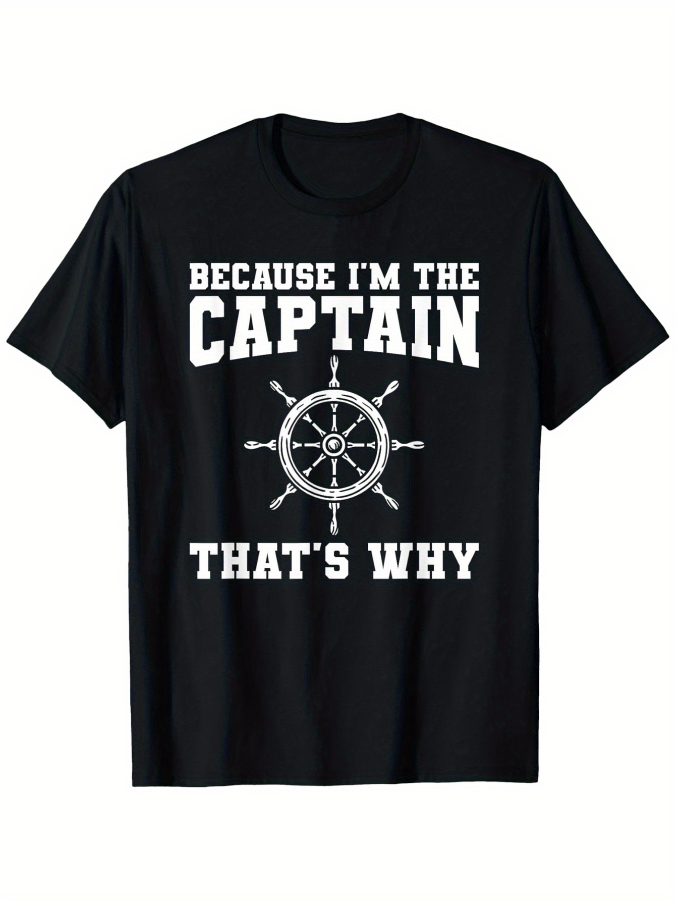 Men's Graphic T-Shirt Because Im The Captain Thats Why Vintage Nautical Ship Wheel Print Captain