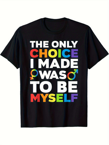 Men's Graphic T-Shirt The Only Choice I Made Was To Be Myself Rainbow Lettering With Gender Symbols Black T Shirt