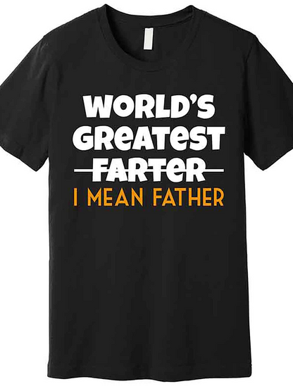 Men's Graphic T-Shirt Worlds Greatest Farter I Mean Father Bold Statement Lettering T Shirt