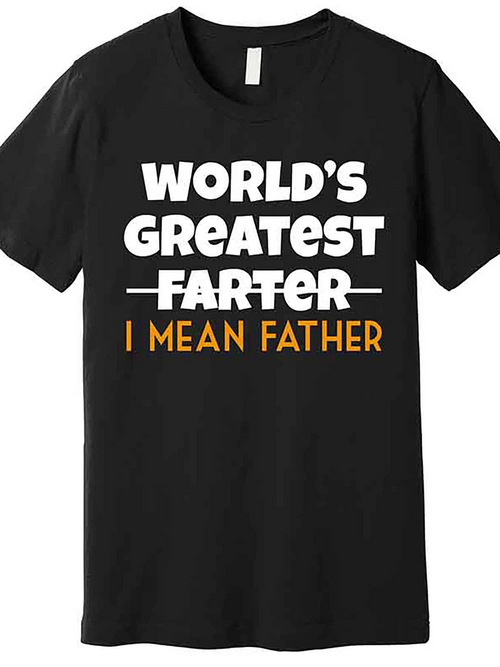 Men's Graphic T-Shirt Worlds Greatest Farter I Mean Father Bold Statement Lettering T Shirt