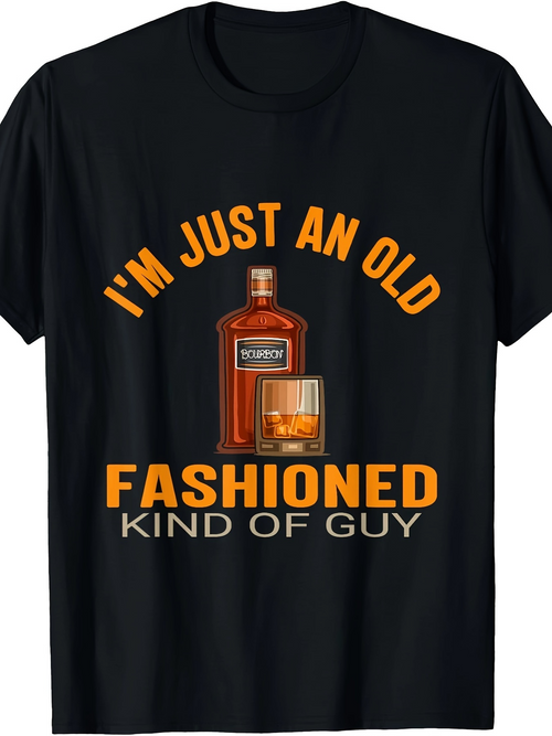 Men's Graphic T-Shirt Im Just An Old Fashioned Kind Of Guy With Whiskey Bottle And Glass