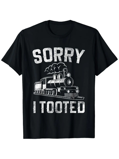 Men's Graphic T-Shirt Sorry I Tooted Smoking Steam Emerging From Old Fashioned Train