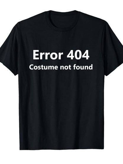 Men's Graphic T-Shirt Error 404 Costume Not Found Statement Text T Shirt
